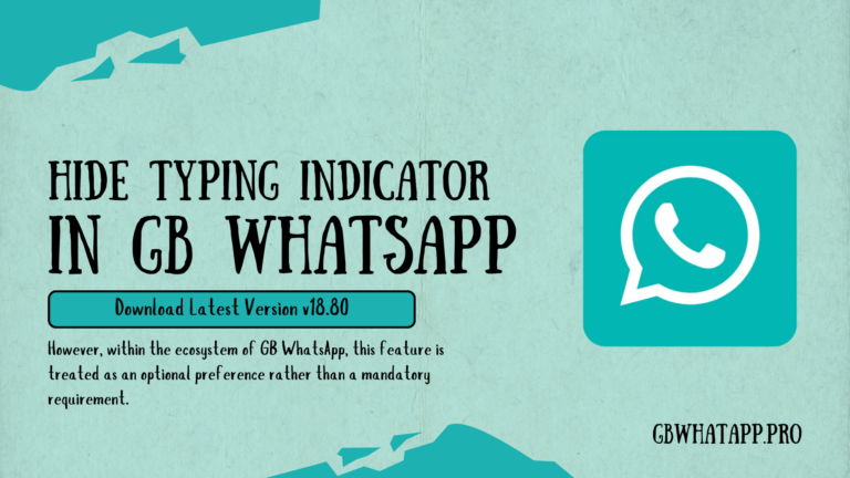 Hide Typing Indicator in GB WhatsApp